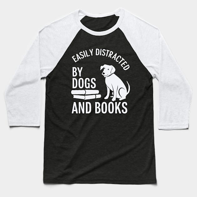 Easily Distracted By Dogs and Books. Funny Baseball T-Shirt by Chrislkf